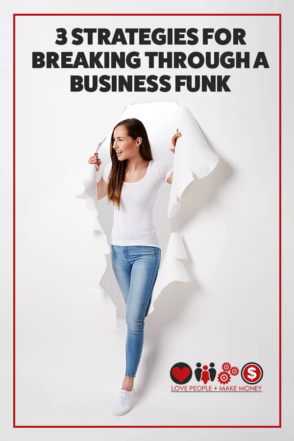 Are you in a business funk? Here are 3 strategies for breaking through. #solopreneur #solopreneurs #business #mindset #businessmindset #businesssuccess 